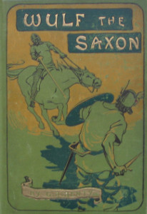 Wulf the Saxon: A Story of the Norman Conquest