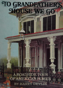 To Grandfather's House We Go: A Roadside Tour of American Homes