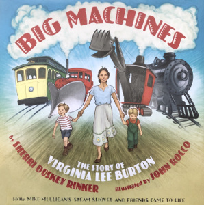 Big Machines: The Story of Virginia Lee Burton