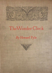 The Wonder Clock, or Four & Twenty Marvellous Tales, Being One for Each Hour of the Day