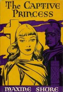 The Captive Princess: The Story of the First Christian Princess of Britain