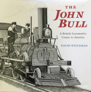 The John Bull: A British Locomotive Comes to America