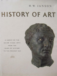 History of Art: A Survey of the Major Visual Arts from the Dawn of History to the Present Day