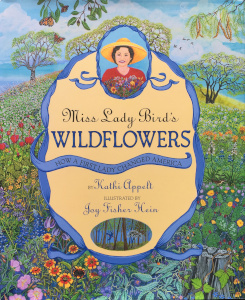 Miss Lady Bird's Wildflowers: How A First Lady Changed America