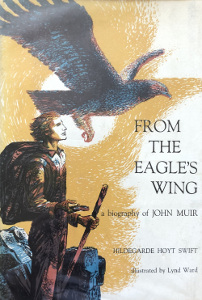 From the Eagle's Wing: A Biography of John Muir