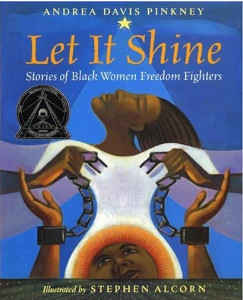 Let It Shine: Stories of Black Women Freedom Fighters