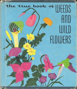 The True Book of Weeds and Wild Flowers