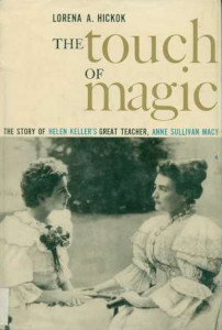 The Touch of Magic: The Story of Helen Keller's Great Teacher, Anne Sullivan Macy