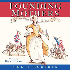 Founding Mothers: Remembering the Ladies