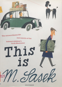 This is M. Sasek: The Extraordinary Life and Travels of the Beloved Children's Book Illustrator