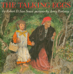 The Talking Eggs: A Folktale from the American South