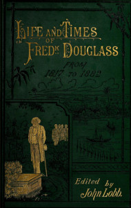 Life and Times of Frederick Douglass