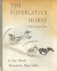 The Superlative Horse: A Tale of Ancient China