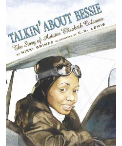 Talkin' About Bessie: The Story of Aviator Elizabeth Coleman