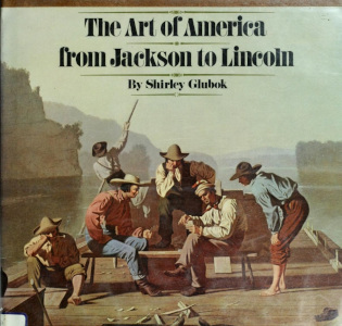 The Art of America from Jackson to Lincoln