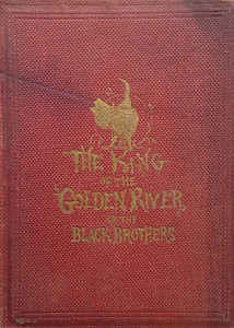 The King of the Golden River, or, the Black Brothers: A Legend of Stiria