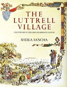 The Luttrell Village: Country Life in the Early Fourteenth Century