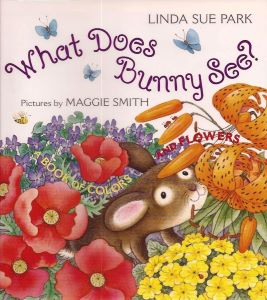 What Does Bunny See?: A Book of Colors and Flowers