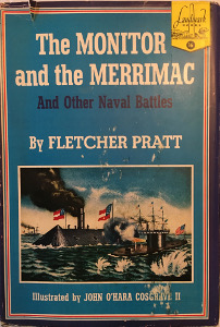 The Monitor and the Merrimac: And Other Naval Battles