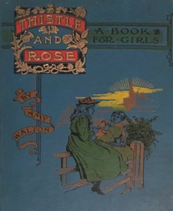 Thistle and Rose: A Book for Girls