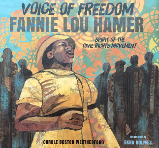 Voice of Freedom: Fannie Lou Hamer, Spirit of the Civil Rights Movement