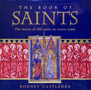 The Book of Saints: The stories of 100 saints we revere today