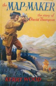 The Map-Maker: The Story of David Thompson