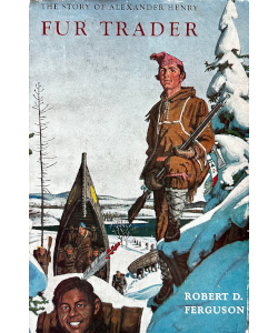 Fur Trader: The Story of Alexander Henry