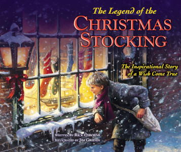 The Legend of the Christmas Stocking: The Inspirational Story of a Wish Come True