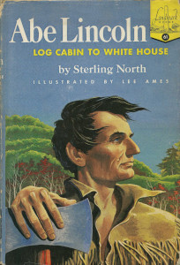 Abe Lincoln: Log Cabin to White House