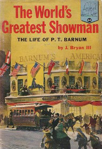 The World's Greatest Showman: The Life of P. T. Barnum