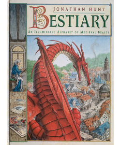 Bestiary: An Illuminated Alphabet of Medieval Beasts