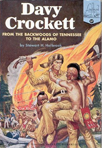 Davy Crockett: From the Backwoods of Tennessee to the Alamo