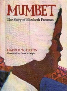 Mumbet: The Story of Elizabeth Freeman