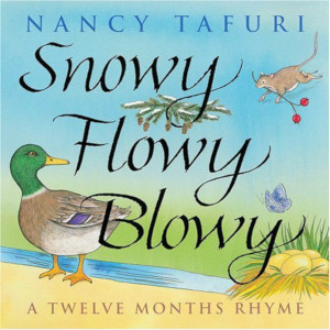 Snowy Flowy Blowy: A Twelve Months Rhyme