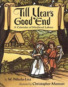 Till Year's Good End: A Calendar of Medieval Labors