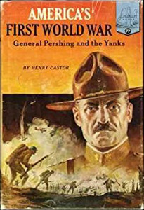 America's First World War: General Pershing and the Yanks