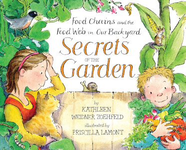 Secrets of the Garden: Food Chains and the Food Web in Our Backyard