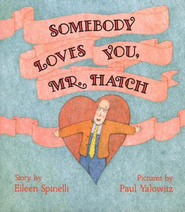 Somebody Loves You, Mr. Hatch