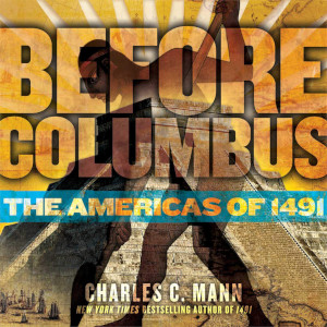 Before Columbus: The Americas of 1491