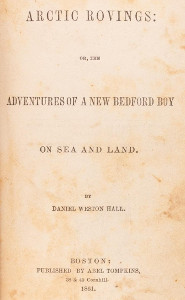 Arctic Rovings, or, The Adventures of a New Bedford Boy on Sea and Land