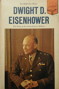 Dwight D. Eisenhower: The Story of the General from Abilene