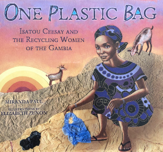One Plastic Bag: Isatou Ceesay and the Recycling Women of The Gambia