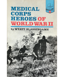 Medical Corps Heroes of World War II