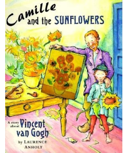 Camille and the Sunflowers: A Story about Vincent van Gogh