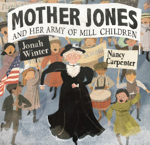 Mother Jones and her Army of Mill Children