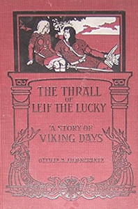 The Thrall of Leif the Lucky: A Story of Viking Days