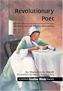 Revolutionary Poet: A Story about Phillis Wheatley