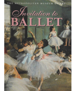 Invitation to Ballet: A Celebration of Dance and Degas