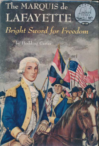 The Marquis de Lafayette: Bright Sword for Freedom